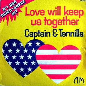 Love will keep us together