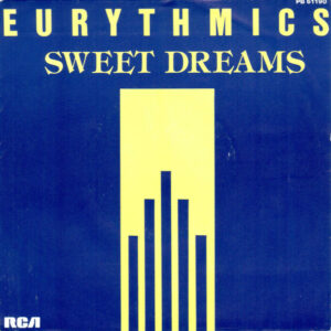 Sweet dreams (Are made of this)