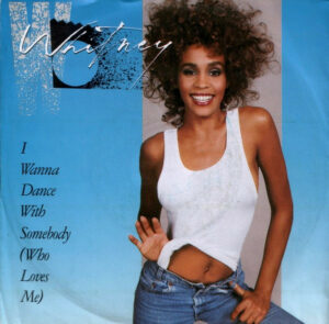I wanna dance with somebody (Who loves me)