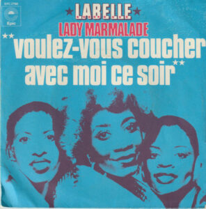 Lady Marmalade « Voulez vous coucher avec moi ce soir »