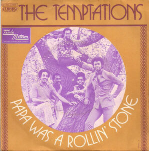 Papa was a rollin’ stone