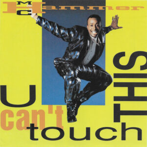 U can’t touch this